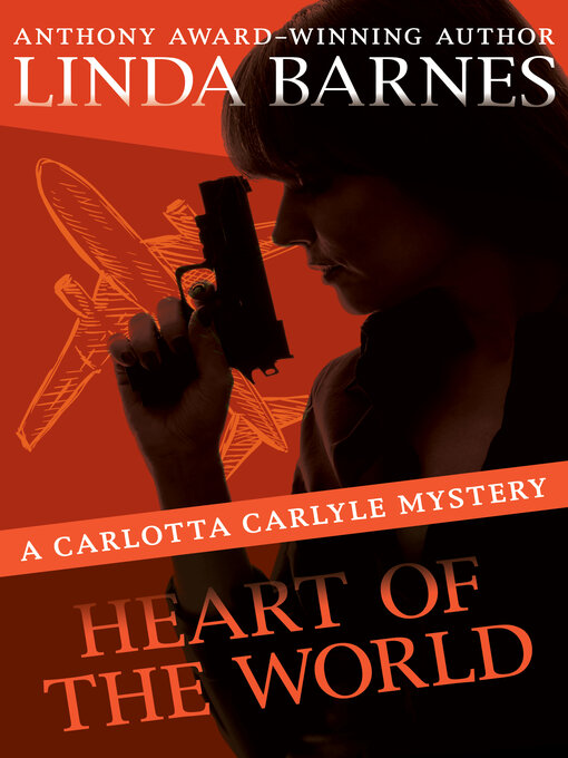 Title details for Heart of the World by Linda Barnes - Available